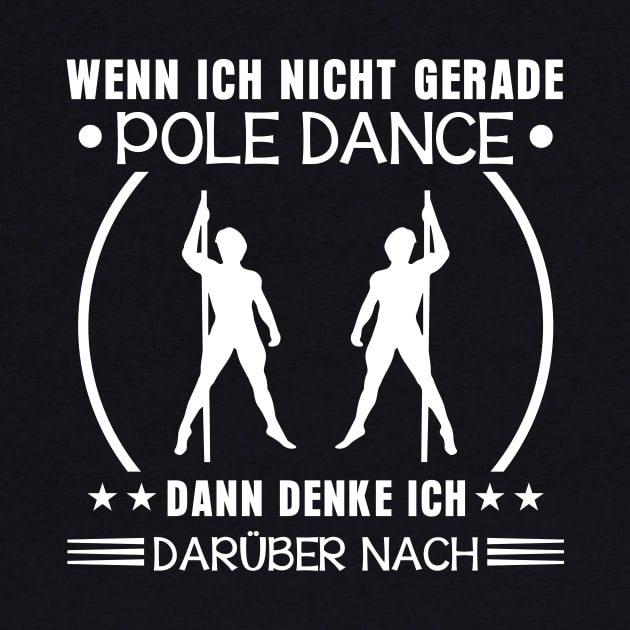 Pole Dance Wenn ich nicht gerade by HBfunshirts